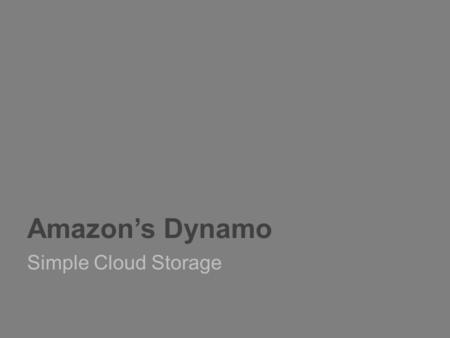 Amazon’s Dynamo Simple Cloud Storage. Foundations 1970 – E.F. Codd “A Relational Model of Data for Large Shared Data Banks”E.F. Codd –Idea of tabular.