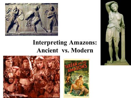 Interpreting Amazons: Ancient vs. Modern. Amazonomachy relief of a sarcophagus (ca. 180 BC), found in Salonica, 1836.
