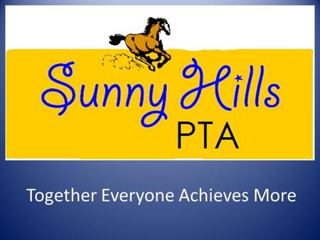 Together Everyone Achieves More. What does your PTA do? We ask you to become a member We send you lots of e-mail updates We ask you to volunteer We ask.