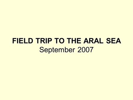 FIELD TRIP TO THE ARAL SEA September 2007. Northern hills at Butakov Bay (Small Aral)