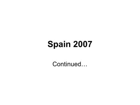 Spain 2007 Continued…. Barcelona: Joan Miró Barcelona.
