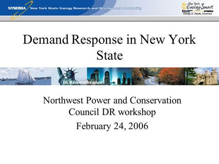 Demand Response in New York State Northwest Power and Conservation Council DR workshop February 24, 2006.