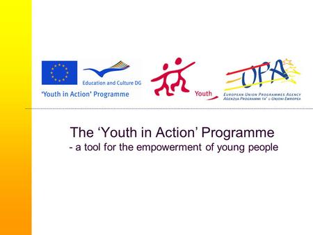 The ‘Youth in Action’ Programme - a tool for the empowerment of young people.