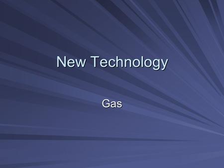 New Technology Gas. Gas was invented to act as a terror weapon to instil confusion and panic amongst the enemy before an attack. Physiological weapon.