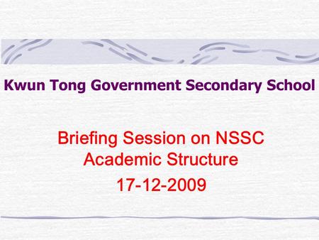 Kwun Tong Government Secondary School Briefing Session on NSSC Academic Structure 17-12-2009.