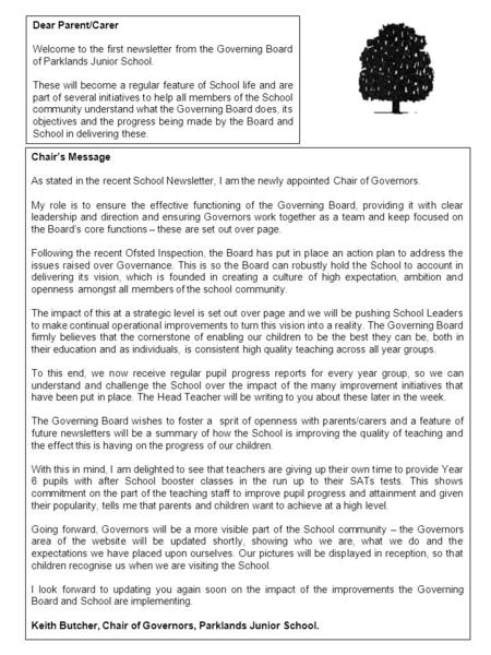 Dear Parent/Carer Welcome to the first newsletter from the Governing Board of Parklands Junior School. These will become a regular feature of School life.