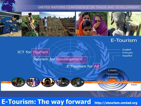 Ict & Tourism for development1 December 2005 E-Tourism: The way forward