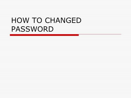 HOW TO CHANGED PASSWORD. Step 1 : Login Login to the computer using staf username. Go to Start  Control Panel Click Mail.