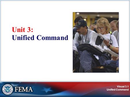 Visual 3.1 Unified Command Unit 3: Unified Command.