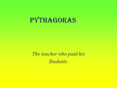 The teacher who paid his Students.
