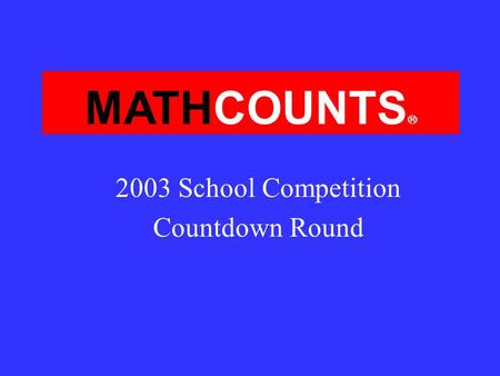 MATHCOUNTS 2003 School Competition Countdown Round.