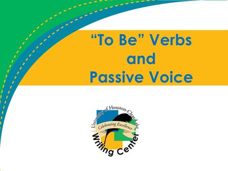 “To Be” Verbs and Passive Voice. What is a “to be” verb? A verb that is used in a number of ways in the English language, including linking, passive construction,