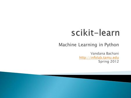 scikit-learn Machine Learning in Python Vandana Bachani