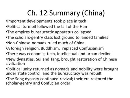 Ch. 12 Summary (China) Important developments took place in tech