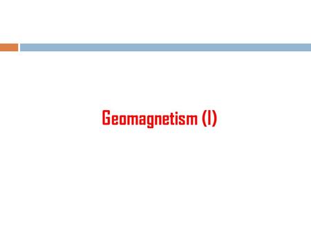 Geomagnetism (I).