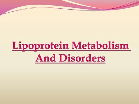 Lipoprotein Metabolism And Disorders