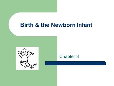 Birth & the Newborn Infant