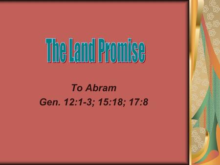 To Abram Gen. 12:1-3; 15:18; 17:8. To Isaac, Gen. 26:1-4 To Jacob, Gen. 28:1-4 To Israel, Ex. 19:3-6 Retention was conditional, Dt. 30:1-10 (Everlasting: