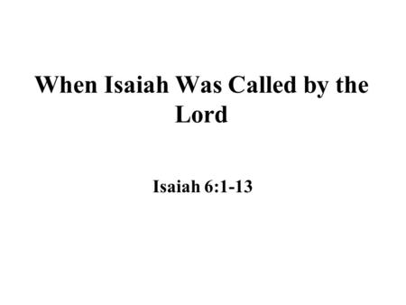 When Isaiah Was Called by the Lord