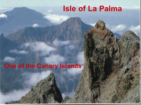One of the Canary Islands Isle of La Palma.