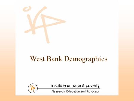 West Bank Demographics. Cedar / Riverside Race and Ethnicity, 1990-2000 Source: U.S. Census, Geolytics.