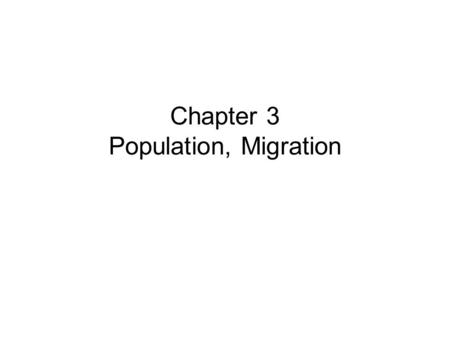 Chapter 3 Population, Migration