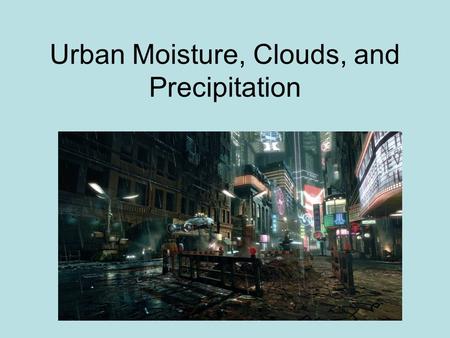 Urban Moisture, Clouds, and Precipitation. Variation of saturation vapor pressure (mb) with temperature (  C). The curve is nearly a pure exponential.