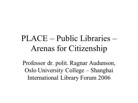 PLACE – Public Libraries – Arenas for Citizenship