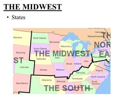 THE MIDWEST States. Midwest Includes: Midwest Environment Rainfall decreases… Steppe – Prairie – Forest SPF.