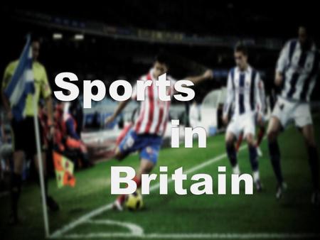 Sports in Britain.