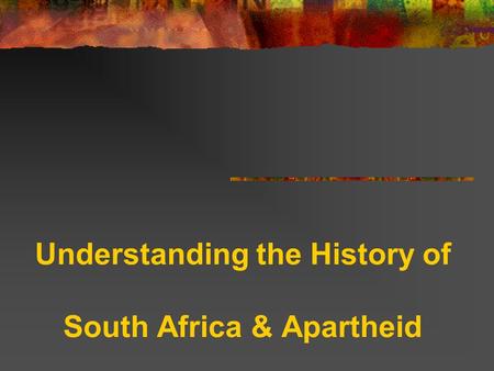 Understanding the History of South Africa & Apartheid.