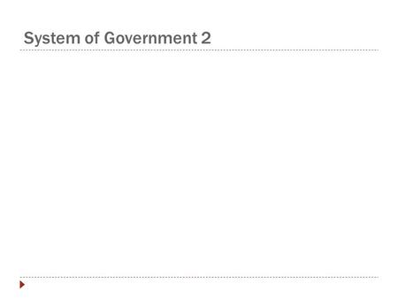 System of Government 2.