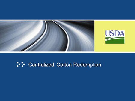 Centralized Cotton Redemption. What is CCR? Centralized Cotton Redemption (CCR) System Provides a centralized process for buyers to redeem upland cotton.