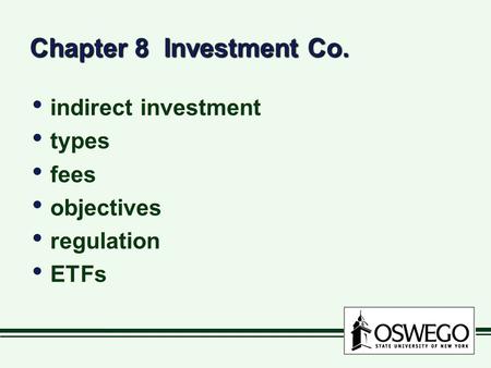 Chapter 8 Investment Co. indirect investment types fees objectives regulation ETFs indirect investment types fees objectives regulation ETFs.