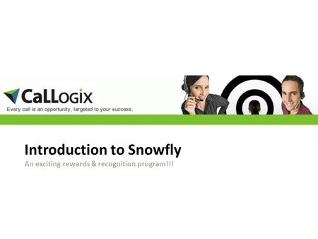 Introduction to Snowfly An exciting rewards & recognition program!!!