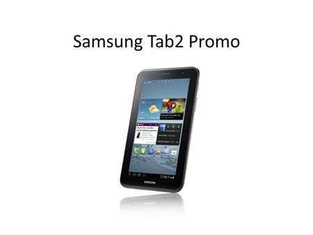 Samsung Tab2 Promo. Website www.samsungpromo.in/tab2.