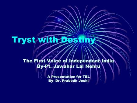 Tryst with Destiny The First Voice of Independent India