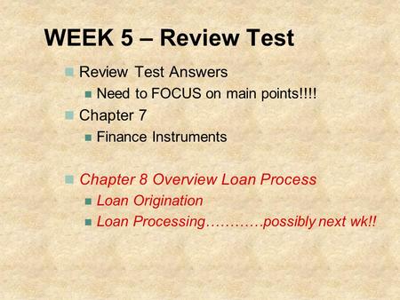 WEEK 5 – Review Test Review Test Answers Chapter 7