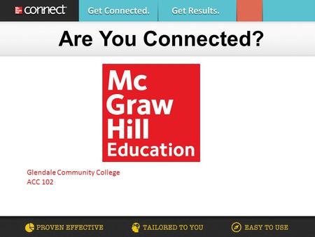 Are You Connected? Glendale Community College ACC 102.