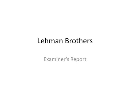 Lehman Brothers Examiner’s Report. Leverage Ratios.