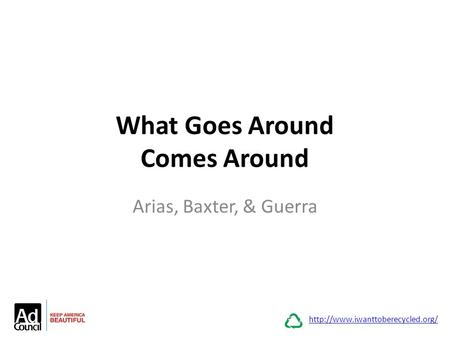 What Goes Around Comes Around Arias, Baxter, & Guerra