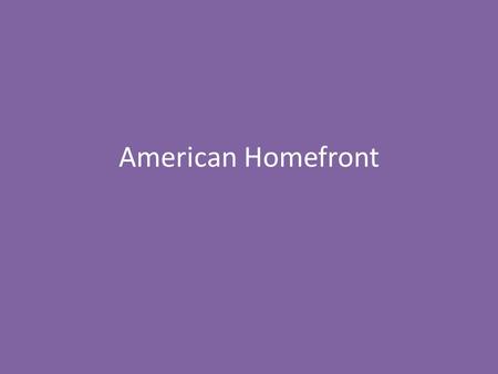 American Homefront. Aiding in the War Effort Cash and Carry – Britain can pay cash and pick up supplies at American ports Lend Lease – allowed US to lend.