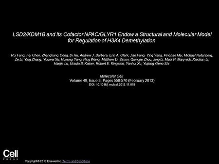LSD2/KDM1B and Its Cofactor NPAC/GLYR1 Endow a Structural and Molecular Model for Regulation of H3K4 Demethylation Rui Fang, Fei Chen, Zhenghong Dong,