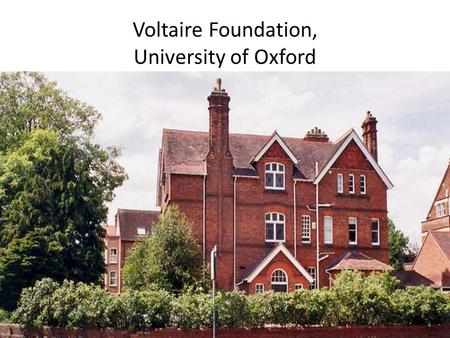Voltaire Foundation, University of Oxford. Voltaire Foundation Publisher / research centre in the Humanities Division of the University of Oxford Our.