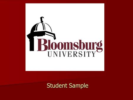 Student Sample Bloomsburg University Website:  Website:  Telephone: (570) 389- 4000.