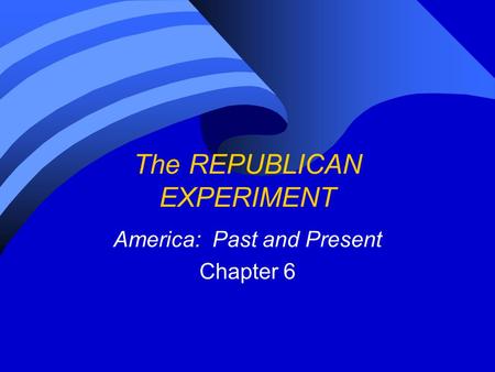 The REPUBLICAN EXPERIMENT