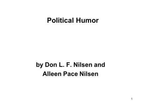 1 Political Humor by Don L. F. Nilsen and Alleen Pace Nilsen.