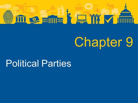 Chapter 9 Political Parties.