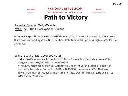 Form #28 Path to Victory Expected Turnout: XXX, XXX Votes