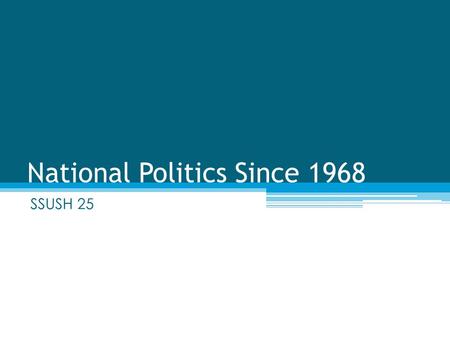 National Politics Since 1968